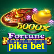 pike bet